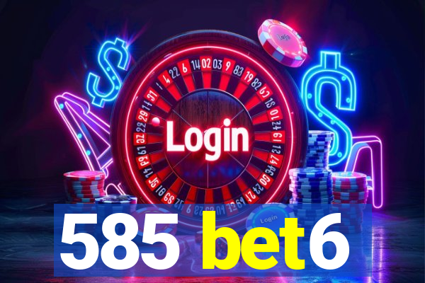 585 bet6